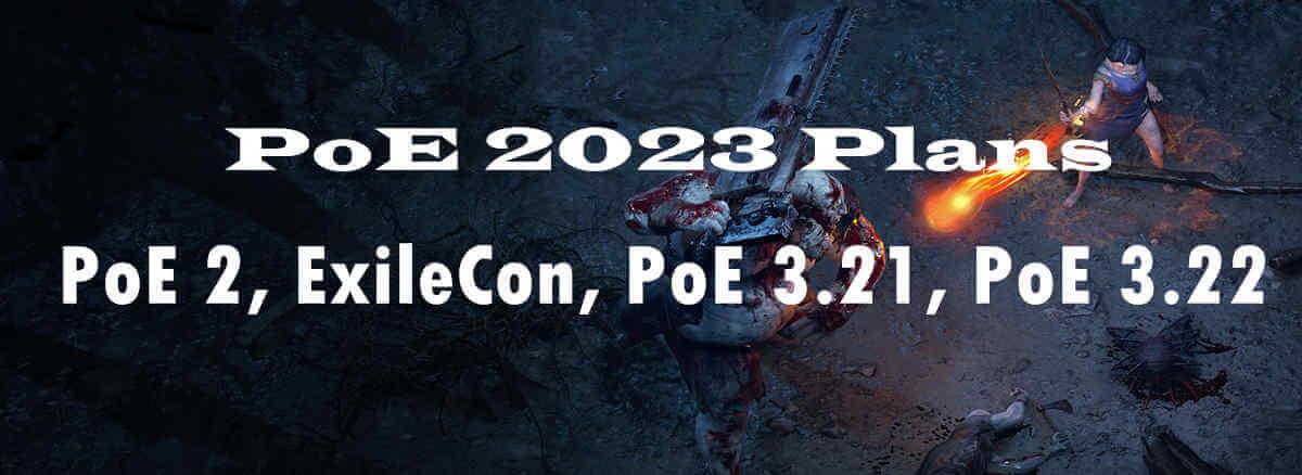 poe-2023-plans-path-of-exile-2-exilecon-poe-3-21-and-poe-3-22-expansion